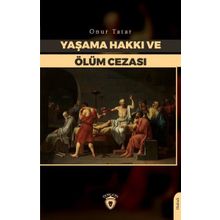 Yaşama Hakkı ve Ölüm Cezası - Onur Tatar