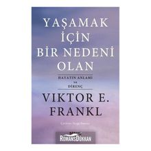 Yaşamak İçin Bir Nedeni Olan - Viktor E. Frankl