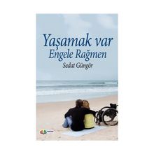 Yaşamak Var Engele Rağmen - Sedat Güngör