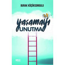 Yaşamayı Unutma - Burak Küçüksorgulu