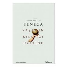 Yaşamın Kısalığı Üzerine - Lucius Annaeus Seneca