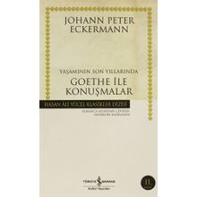YAŞAMININ SON YILLARINDA GOETHE İLE KONUŞMALAR - JOHANN PETER ECKERMANN