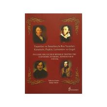 Yaşamları ve Sanatlarıyla Rus Yazarları Karamzin, Puşkin, Lermontov ve Gogol - Salavat Aiupov Bahar Demir