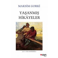 YAŞANMIŞ HIKAYELER - MAKSIM GORKI