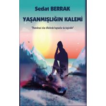 Yaşanmışlığın Kalemi - Sedat Berrak