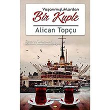 Yaşanmışlıklardan Bir Kuple - Alican Topçu