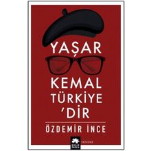 Yaşar Kemal Türkiye’dir - Özdemir İnce