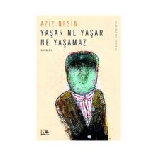 Yaşar Ne Yaşar Ne Yaşamaz - Aziz Nesin