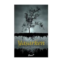 Yaşarken - Nejat Toprak