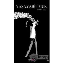 YAŞAYABİTMEK - NIHAT ABAY