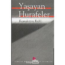 Yaşayan Hurafeler - Kemalettin Erdil
