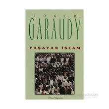 YAŞAYAN İSLAM - ROGER GARAUDY