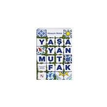 Yaşayan Mutfak Anadoludan Yeryüzü Sofrasına - Hüseyin Bölük