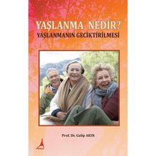 Yaşlanma Nedir? - Galip Akın