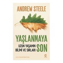 Yaşlanmaya Son: Uzun Yaşamın Bilimi ve Sırları - Andrew Steele