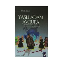 Yaşlı Adam Avrupa - İsmail Ilgar