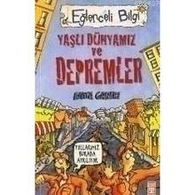 Yaşlı Dünyamız ve Depremler - Anita Ganeri