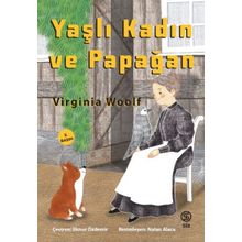 YAŞLI KADIN VE PAPAĞAN - VIRGINIA WOOLF