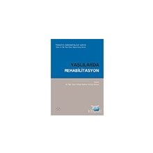 Yaşlılarda Rehabilitasyon - Gökçe Yağmur Güneş Gencer