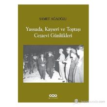 YASSIADA, KAYSERI VE TOPTAŞI CEZAEVI GÜNLÜKLERI - SAMET AĞAOĞLU