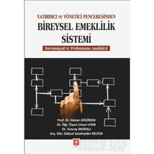 Yatırımcı ve Yönetici Penceresinden Bireysel Emeklilik Sistemi - Göksel Selahattin