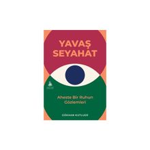 Yavaş Seyahat Gökhan Kutluer