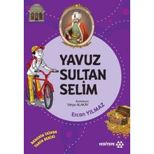 Yavuz Sultan Selim - Dedemin İzinde Tarih Serisi - Ercan Yılmaz