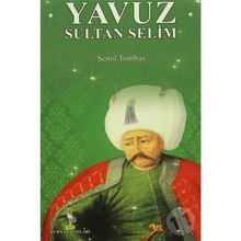 Yavuz Sultan Selim - Şenol Tombaş