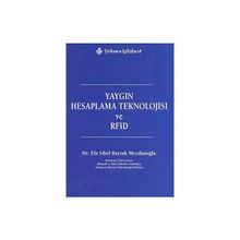 YAYGIN HESAPLAMA TEKNOLOJISI VE RFID - ELA SIBEL BAYRAK MEYDANOĞLU