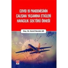 Yayın Covid 19 Pandemisinin Çalışma Yaşamına Etkileri Havacılık Sektörü Örneği Ekin Yayınevi