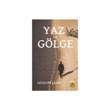 Yaz ve Gölge Hüseyin Şahin