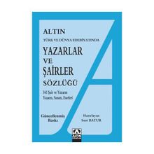 YAZARLAR VE ŞAİRLER SÖZLÜĞÜ 561 ŞAİR VE YAZARIN YAŞAMI, SANATI, ESERLERI - SUAT BATUR