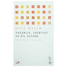 Yazarlık, Edebiyat ve Dil Üstüne - Aziz Nesin