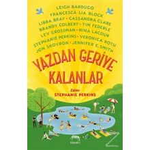 Yazdan Geriye Kalanlar - Leigh Bardugo Brandy Colbert Cassandra Clare Francesca Lia Block Jennifer E. Smith Jon Skovron Lev Grossman Libba Bray Nina LaCour Stephanie Perkins Tim Federle Veronica Roth