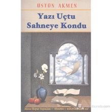 YAZI UÇTU SAHNEYE KONDU - ÜSTÜN AKMEN