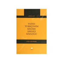 YAZILI TÜRKÇENIN KELIME SIKLIĞI SÖZLÜĞÜ (1945-1950) - GENEL
