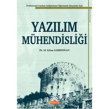 YAZILIM MÜHENDİSLİĞİ PROFESYONEL YAZILIM GELİŞTİRMEYİ ÖĞRENMEK İSTEYENLER İÇİN - M. ERHAN SARIDOĞAN