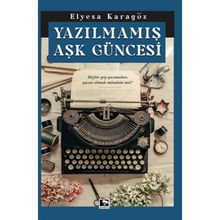 Yazılmamış Aşk Güncesi - Elyesa Karagöz