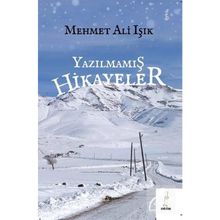Yazılmamış Hikayeler - Mehmet Ali Işık