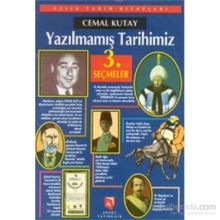 YAZILMAMIŞ TARIHIMIZ SEÇMELER 3 - CEMAL KUTAY