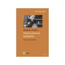 Yazma Üzerine Sohbetler - Ursula K. Le Guin