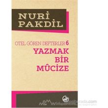 Yazmak Bir Mucize Otel Gören Defterler 6 - Nuri Pakdil