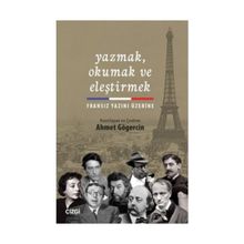 Yazmak Okumak ve Eleştirmek - Ahmet Gögercin