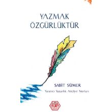 Yazmak Özgürlüktür - Sabit Sümer - Atayurt Yayınları