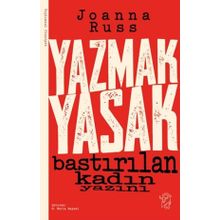 Yazmak Yasak - Bastırılan Kadın Yazını - Joanna Russ