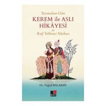 Yazmalara Göre Kerem İle Aslı Hikayesi Ve Raif Yelkenci Nüshası - Tuğrul Balaban