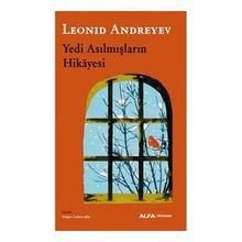 Yedi Asılmışların Hikayesi - Leonid Andreyev