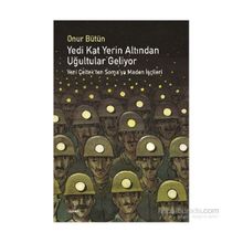 Yedi Kat Yerin Altından Uğultular Geliyor - Onur Bütün
