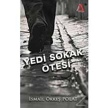 Yedi Sokak Ötesi - İsmail Ökkeş Polat