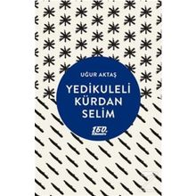 Yedikuleli Kürdan Selim - Uğur Aktaş